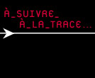 A suivre a la trace